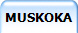 MUSKOKA