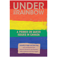 Under The Rainbow A Primer on Queer Issues in Canada